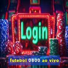 futebol 0800 ao vivo